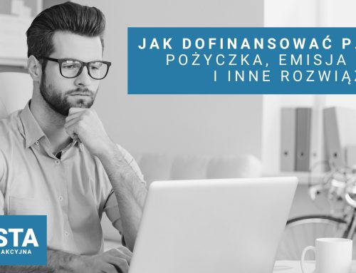 Jak dofinansować prostą spółkę akcyjną? Pożyczka, emisja akcji i inne rozwiązania
